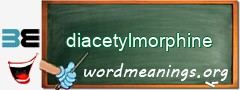 WordMeaning blackboard for diacetylmorphine